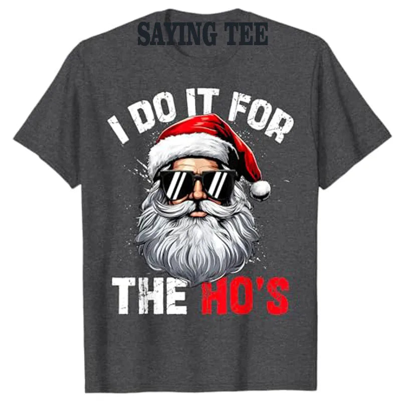 I Do It for The Hos Funny T-Shirt