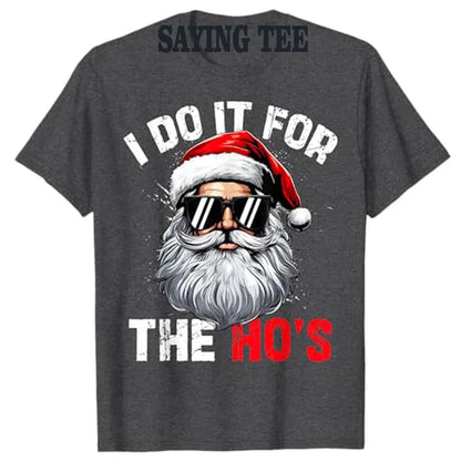 I Do It for The Hos Funny T-Shirt